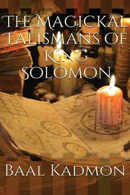 The Magickal Talismans of King Solomon - Kadmon, Baal