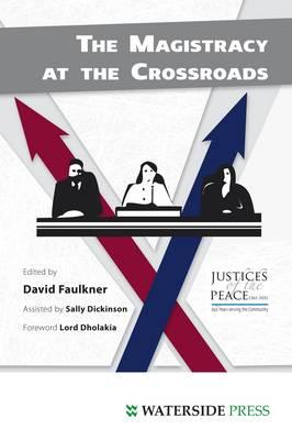 The Magistracy at the Crossroads - Faulkner, David, and Dickinson, Sally