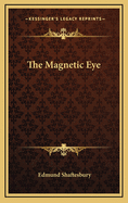 The Magnetic Eye