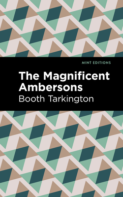 The Magnificent Ambersons - Tarkington, Booth, and Editions, Mint (Contributions by)