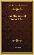 The Magnificent Rothschilds