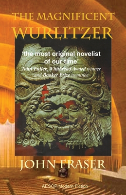The Magnificent Wurlitzer - Fraser, John