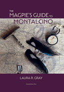 The Magpie's Guide to Montalcino