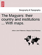 The Magyars: Their Country and Institutions, Volume II