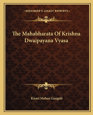 The Mahabharata Of Krishna Dwaipayana Vyasa - Ganguli, Kisari Mohan