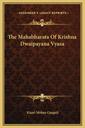 The Mahabharata of Krishna Dwaipayana Vyasa