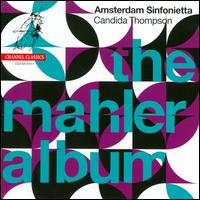 The Mahler Album - Amsterdam Sinfonietta; Candida Thompson (conductor)