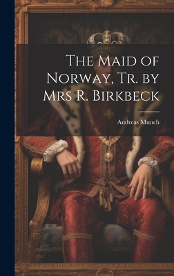 The Maid of Norway, Tr. by Mrs R. Birkbeck - Munch, Andreas