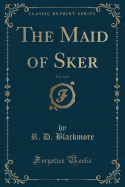 The Maid of Sker, Vol. 3 of 3 (Classic Reprint)