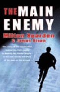 The Main Enemy: The Secret Story of the CIA's Bloodiest Battle
