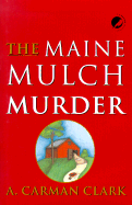 The Maine Mulch Murder