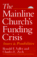The Mainline Church's Funding Crisis: Issues and Possibilities