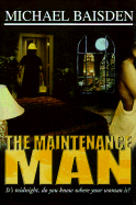 The Maintenance Man: It's Midnight, Do You Know Where Your Woman Is?