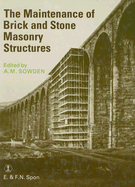 The Maintenance of Brick and Stone Masonry Structures