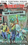 The Majaistro: The Darklighter Saga Episode One