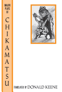 The Major Plays of Chikamatsu