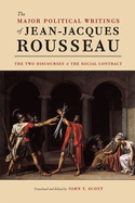 The Major Political Writings of Jean-Jacques Rousseau: The Two Discourses and the Social Contract