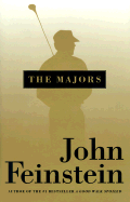 The Majors: In Persuit of Golf's Holy Grail - Feinstein, John