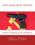 The Makarov Pistol: Soviet Union and East Germany