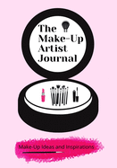 The Make-Up Artist Journal: Make-Up Ideas and Inspirations