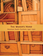 The Maker's Hand: American Studio Furniture, 1940-1990
