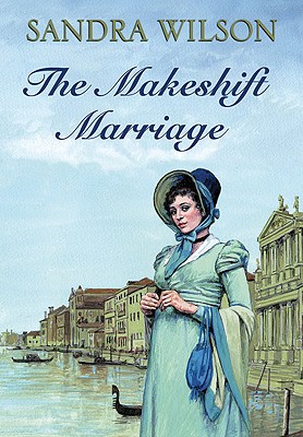 The Makeshift Marriage - Wilson, Sandra