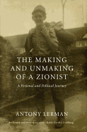 The Making and Unmaking of a Zionist: A Personal and Political Journey