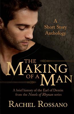 The Making of a Man: A Short Story Anthology - Rossano, Rachel