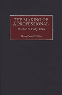 The Making of a Professional: Manton S. Eddy, USA