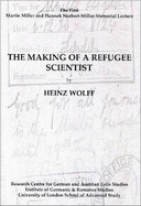 The Making of a Refugee Scientist: The First Martin Miller and Hannah Norbert-Miller Memorial Lecture