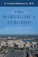 The Making of a Surgeon: The Story of the First Heart and Lung Transplants and the Murder of Medgar Evers