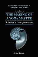 The Making of a Yoga Master: A Seeker's Transformation