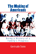 The Making of Americans: Being a History of a Family's Progress