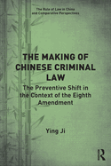 The Making of Chinese Criminal Law: The Preventive Shift in the Context of the Eighth Amendment