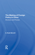 The Making Of Foreign Policy In China: Structure And Process