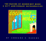 The Making of Goodnight Moon - Marcus, Leonard S