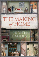 The Making of Home: The 500-Year Story of How Our Houses Became Homes