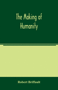 The making of humanity