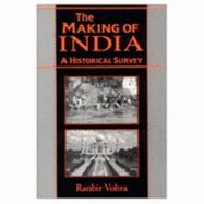 The Making of India: A Historical Survey - Vohra, Ranbir