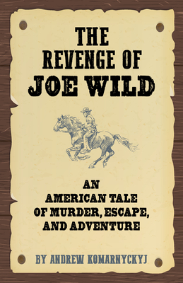 The Making of Joe Wild - Komarnyckyj, Andrew