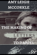 The Making of Letters to Daniel