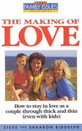 The Making of Love: How to Grow in Today's Family and Find Fulfilment, Freedom and Love