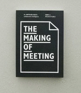 The Making of Meeting - Silvrants-Barclay, Els, and Ayas, Defne, and Quadrio, Davide