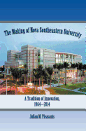 The Making of Nova Southeastern University: A Tradition of Innovation, 1964-2014