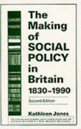 The Making of Social Policy in Britain, 1830-1990