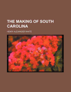 The Making of South Carolina