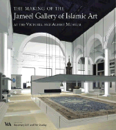 The Making of the Jameel Gallery of Islamic Art
