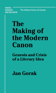 The Making of the Modern Canon: Genesis and Crisis of a Literary Idea