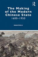 The Making of the Modern Chinese State: 1600-1950
