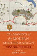 The Making of the Modern Mediterranean: Views from the South